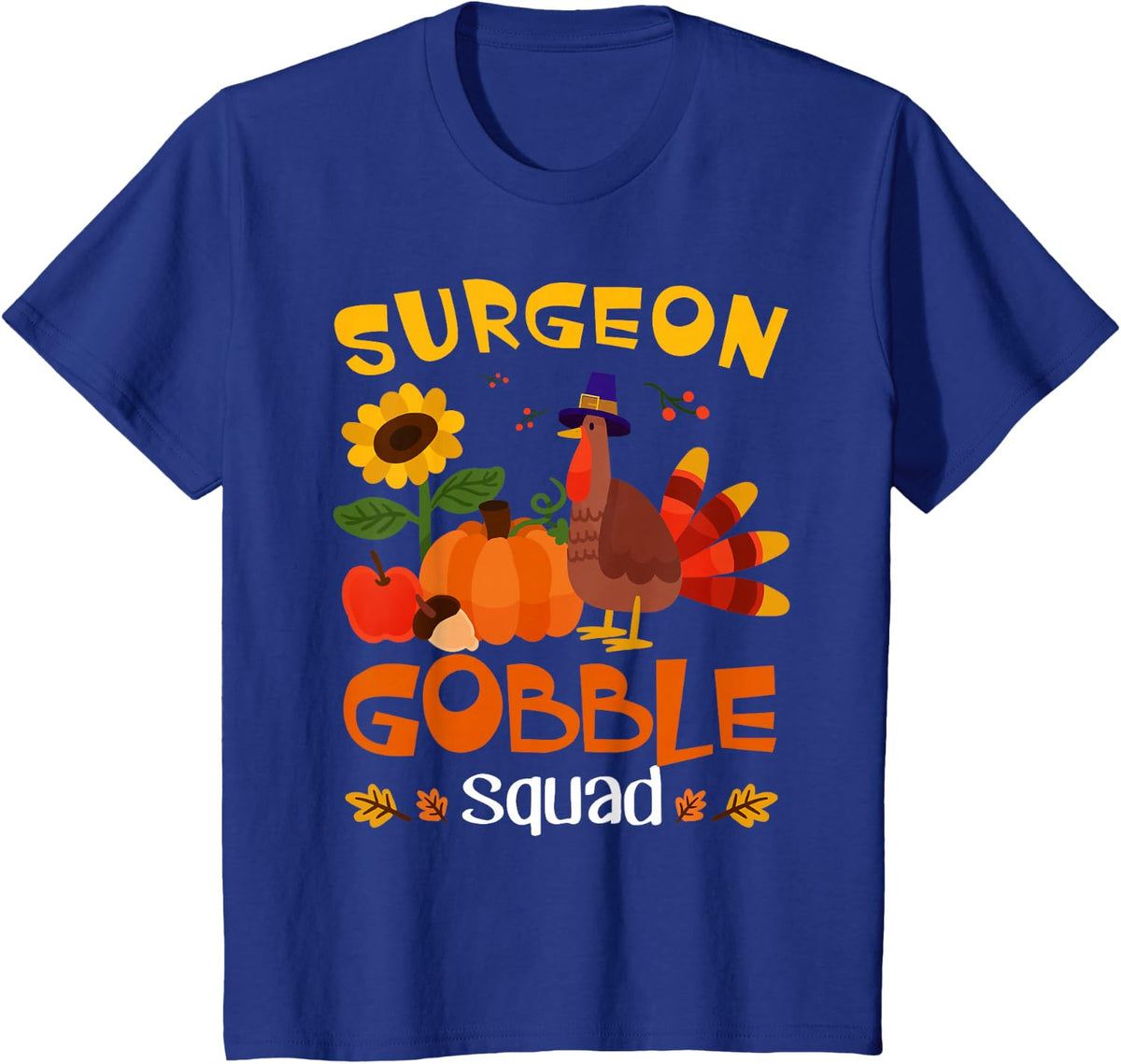 Surgeon Gobble Squad Turkey Thanksgiving T-Shirt - Royal Blue