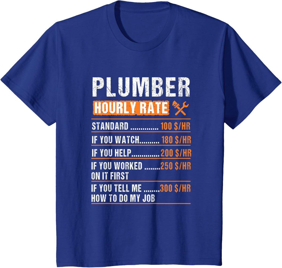 Plumber Hourly Rate Funny Plumbers T-Shirt - Royal Blue