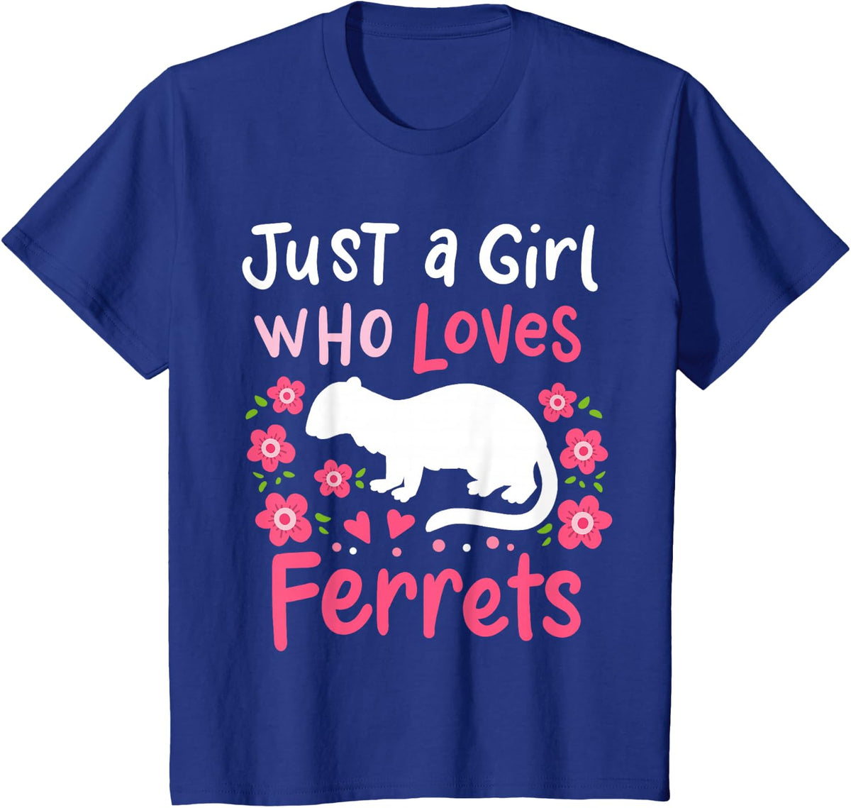 Just a Girl Who Loves Ferrets T-Shirt for Women Girls Ferret Lover Gift Tee - Royal Blue