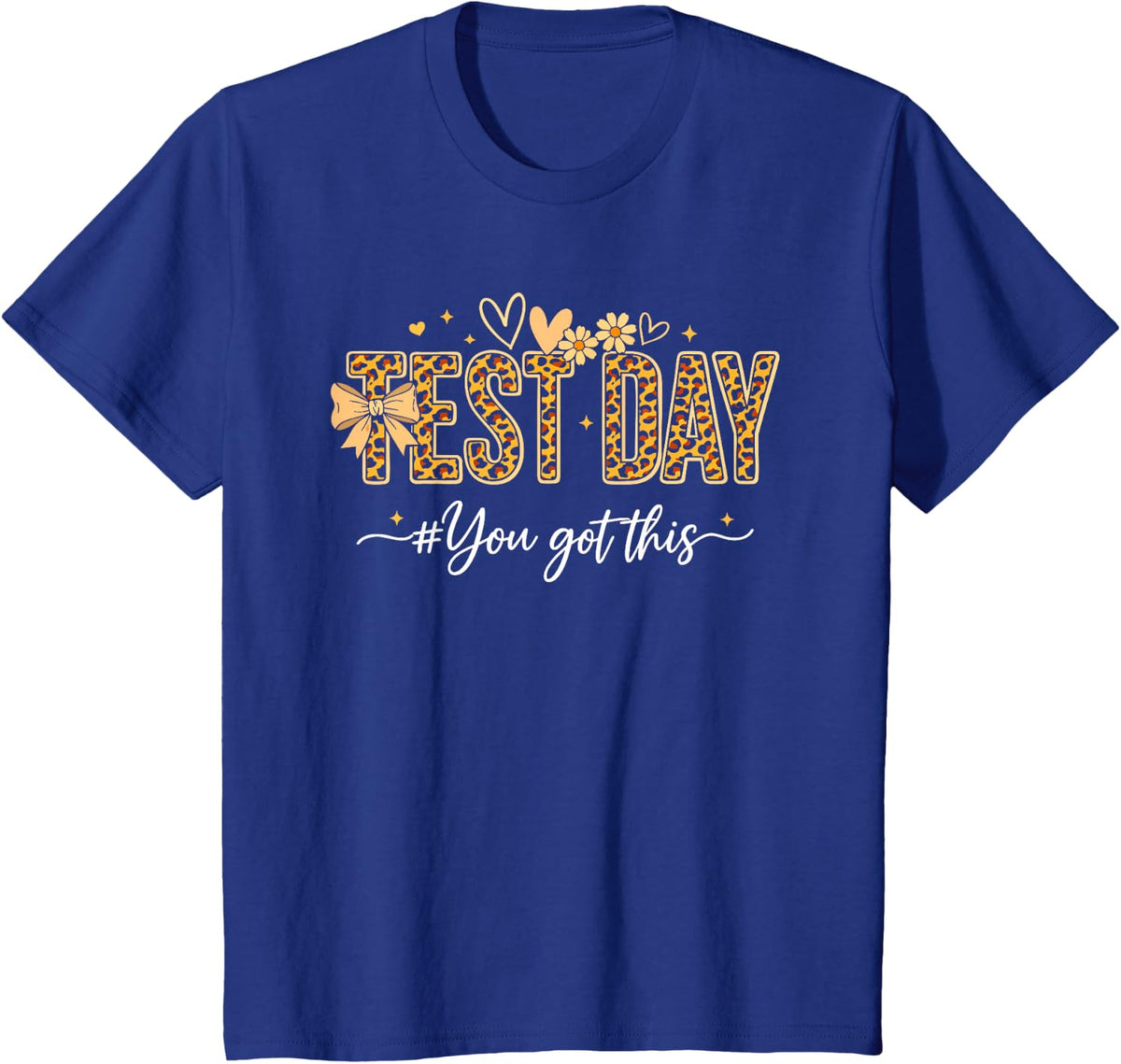 Test Day You Got This for Student Kids Teacher State Testing T-Shirt - Royal Blue