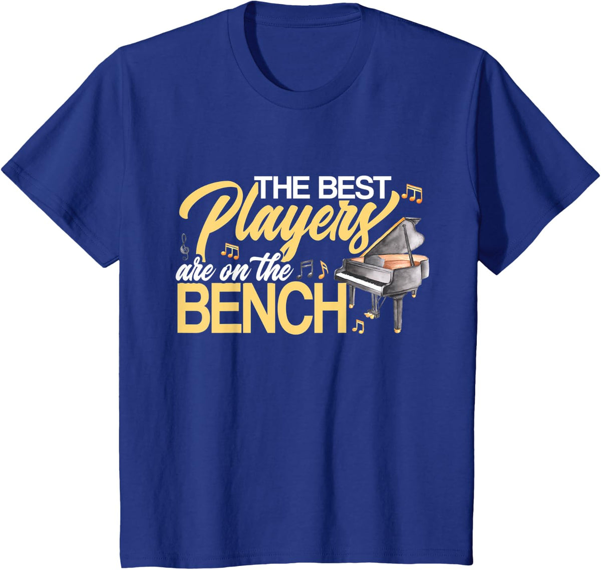 The Best Players Are On The Bench Piano Player Pianist Gift T-Shirt - Royal Blue