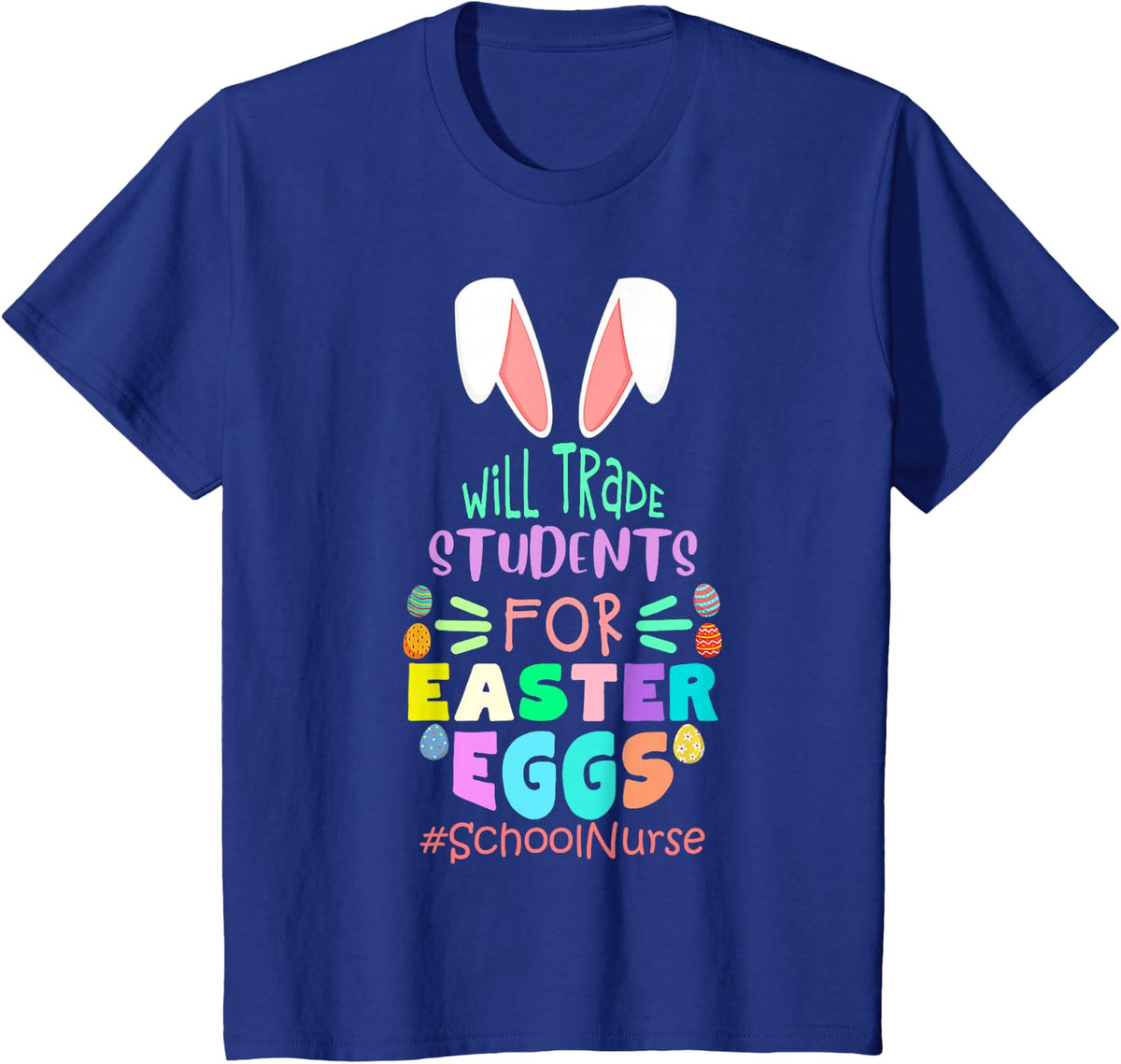 Will Trade Students For Easter EGGS School Nurse Easter Day T-Shirt - Royal Blue