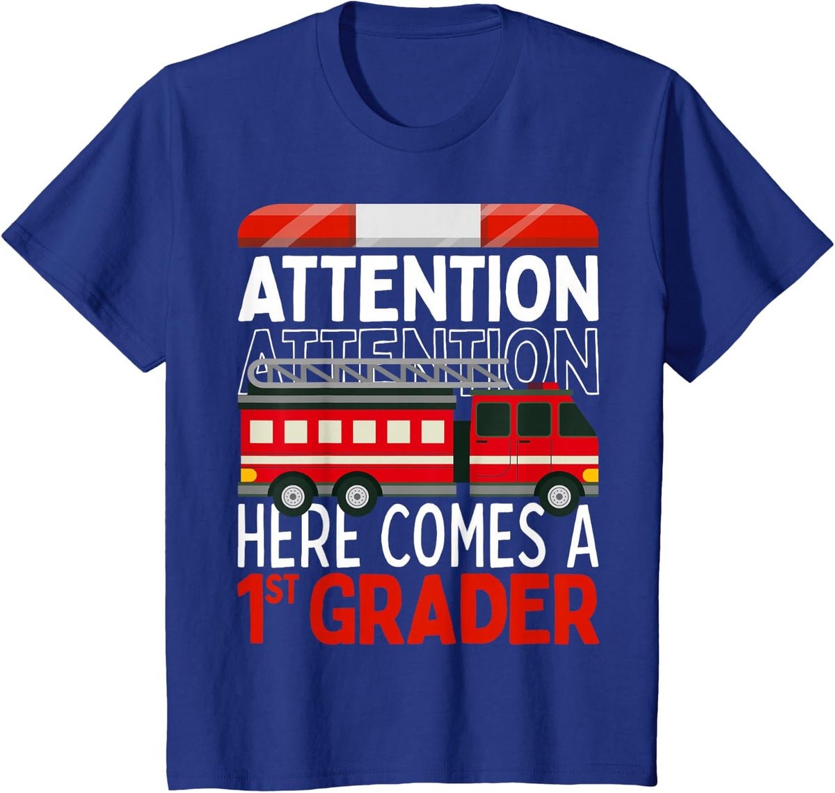 First Day Of School 2026 1st Grade Firefighter ATTENTION T-Shirt - Royal Blue