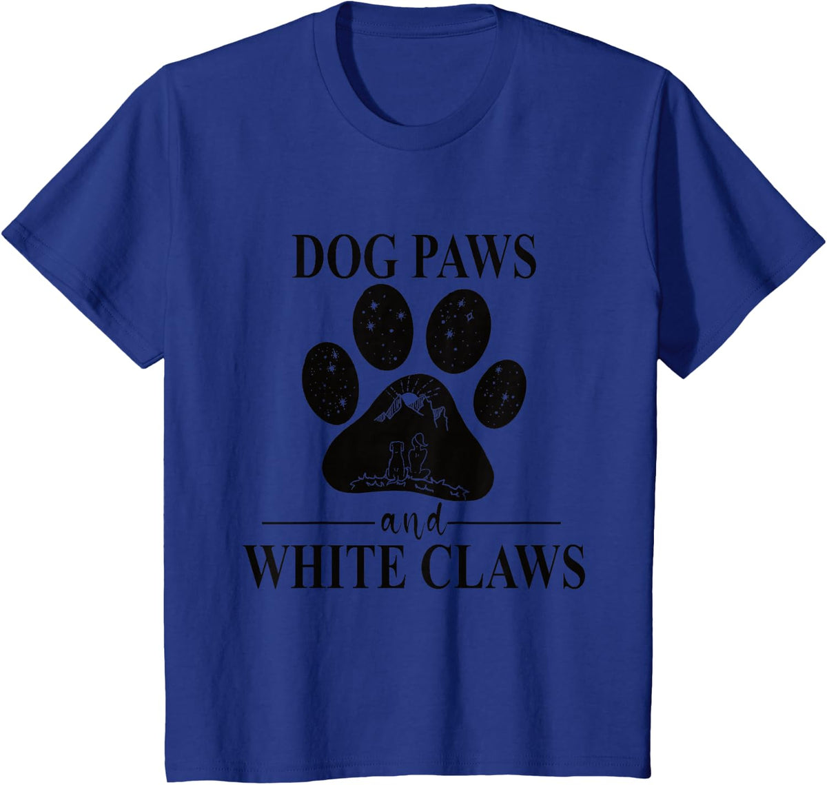 Dog Paws and White Claws - Dog Paw Mom T-Shirt - Royal Blue