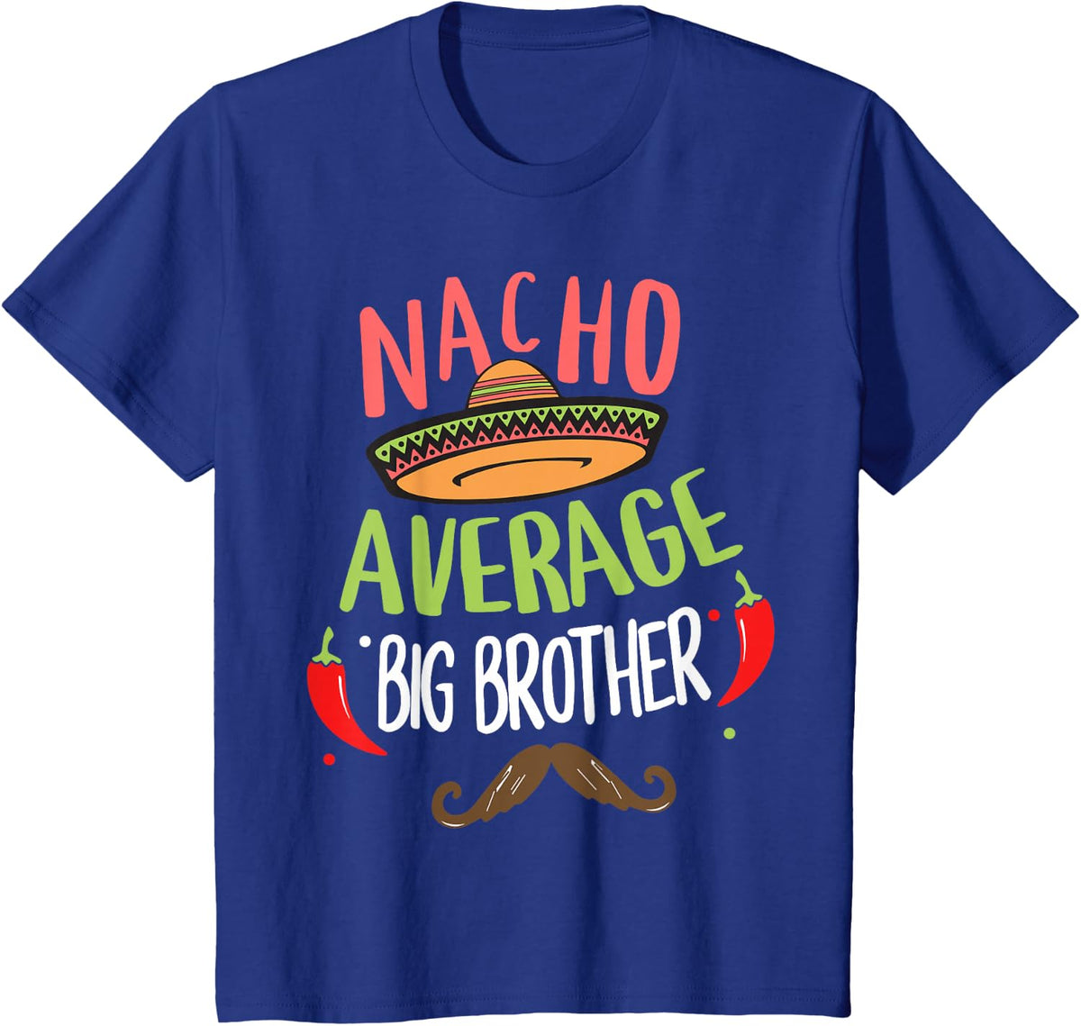 Nacho Average Big Brother Mexican Mustache Cinco de Mayo T-Shirt - Royal Blue