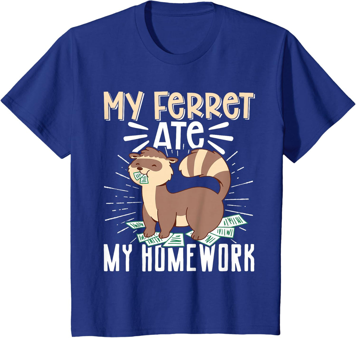 Ferrets My Fettet Ate My Homework T-Shirt - Royal Blue