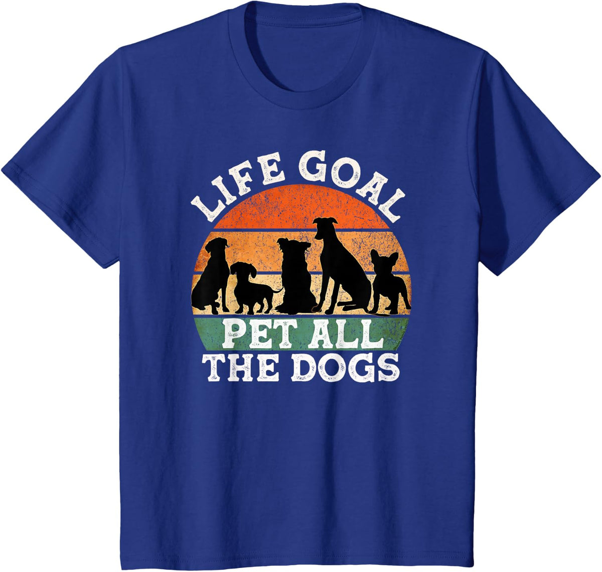 Life Goal Pet All The Dogs Funny Dog Lover Tee T-Shirt For Women Men Kids - Royal Blue