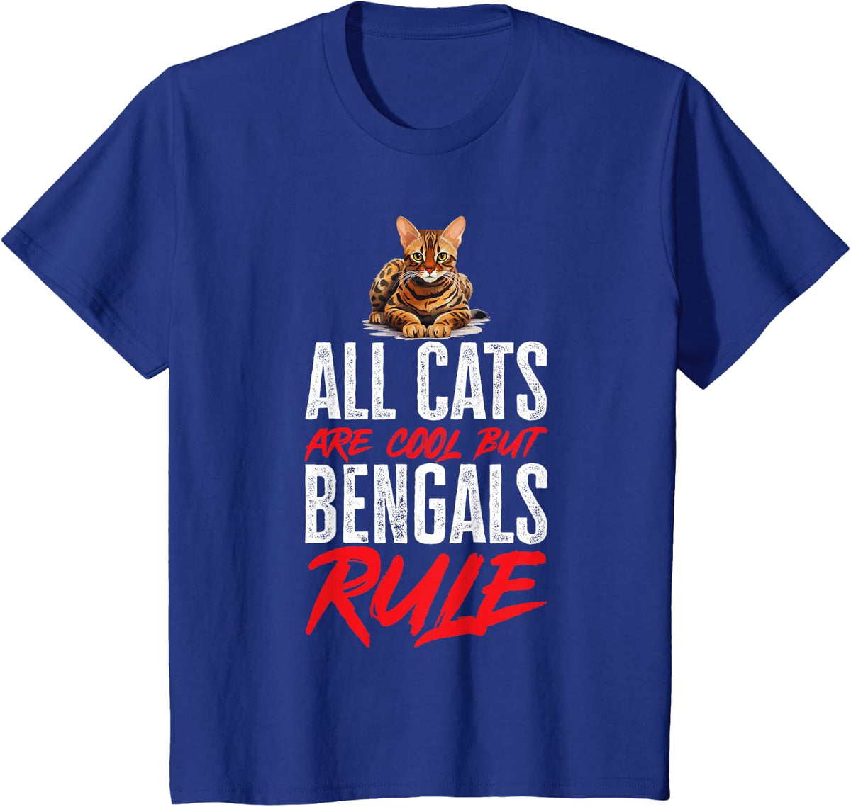 Bengal Cat Breed Pet - All Cats are Cool but Bengals Rule T-Shirt - Royal Blue