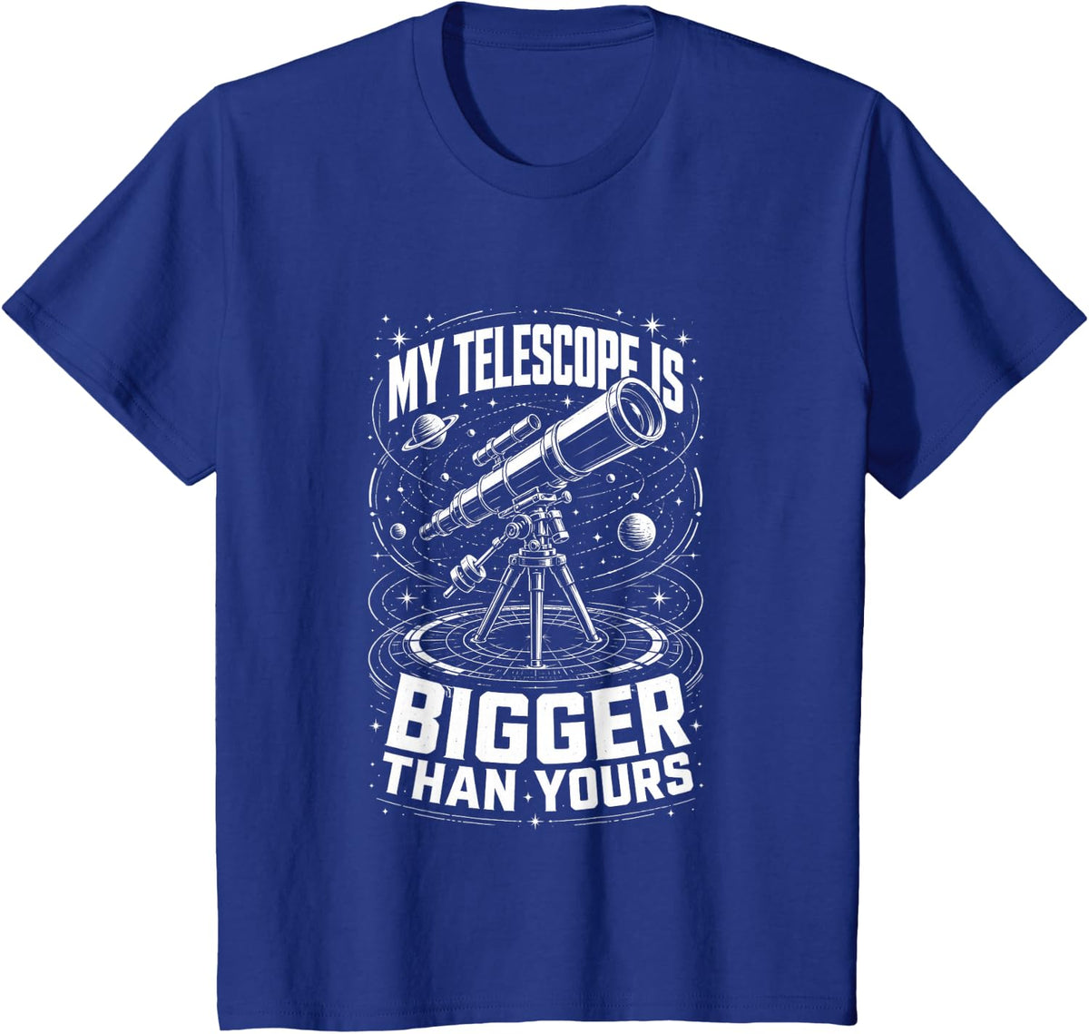 My Telescope is Bigger Than Yours Funny Stargazer Astronomy T-Shirt - Royal Blue