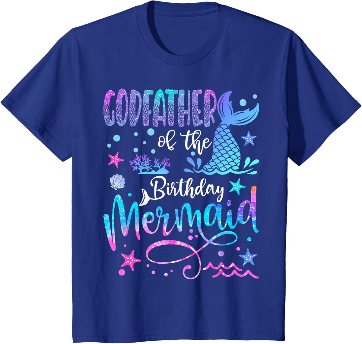 Godfather of The Birthday Mermaid Matching 1St Birthday Girl T-Shirt - Royal Blue