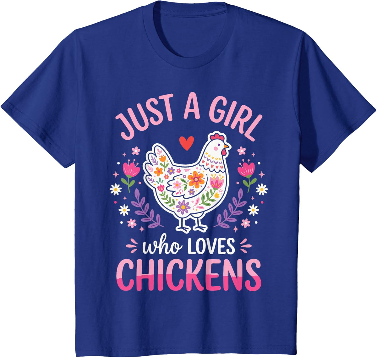 Just A Girl Who Loves Chickens T-Shirt - Royal Blue