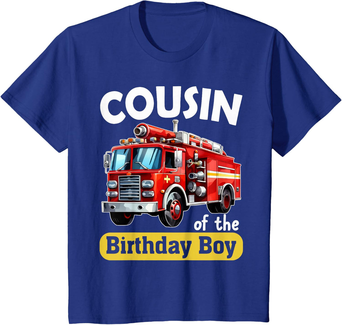 Cousin of the Birthday Boy Fire Truck Firefighter Bday Party Tees T Shirts - Royal Blue