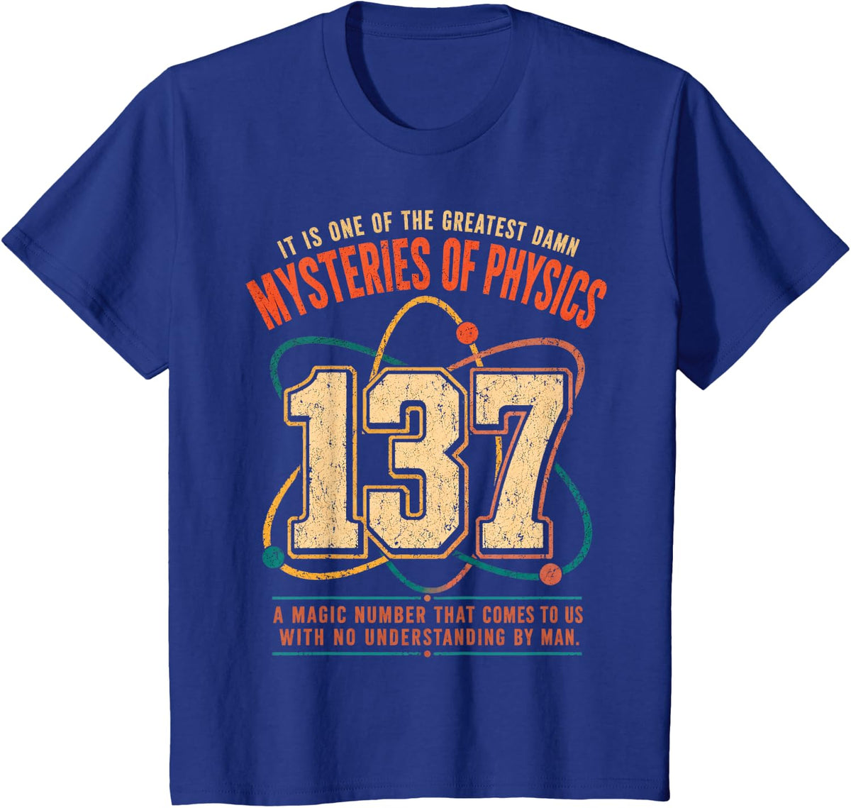 Physics Universe Fine Structure Constant 137 Electrons T-Shirt - Royal Blue