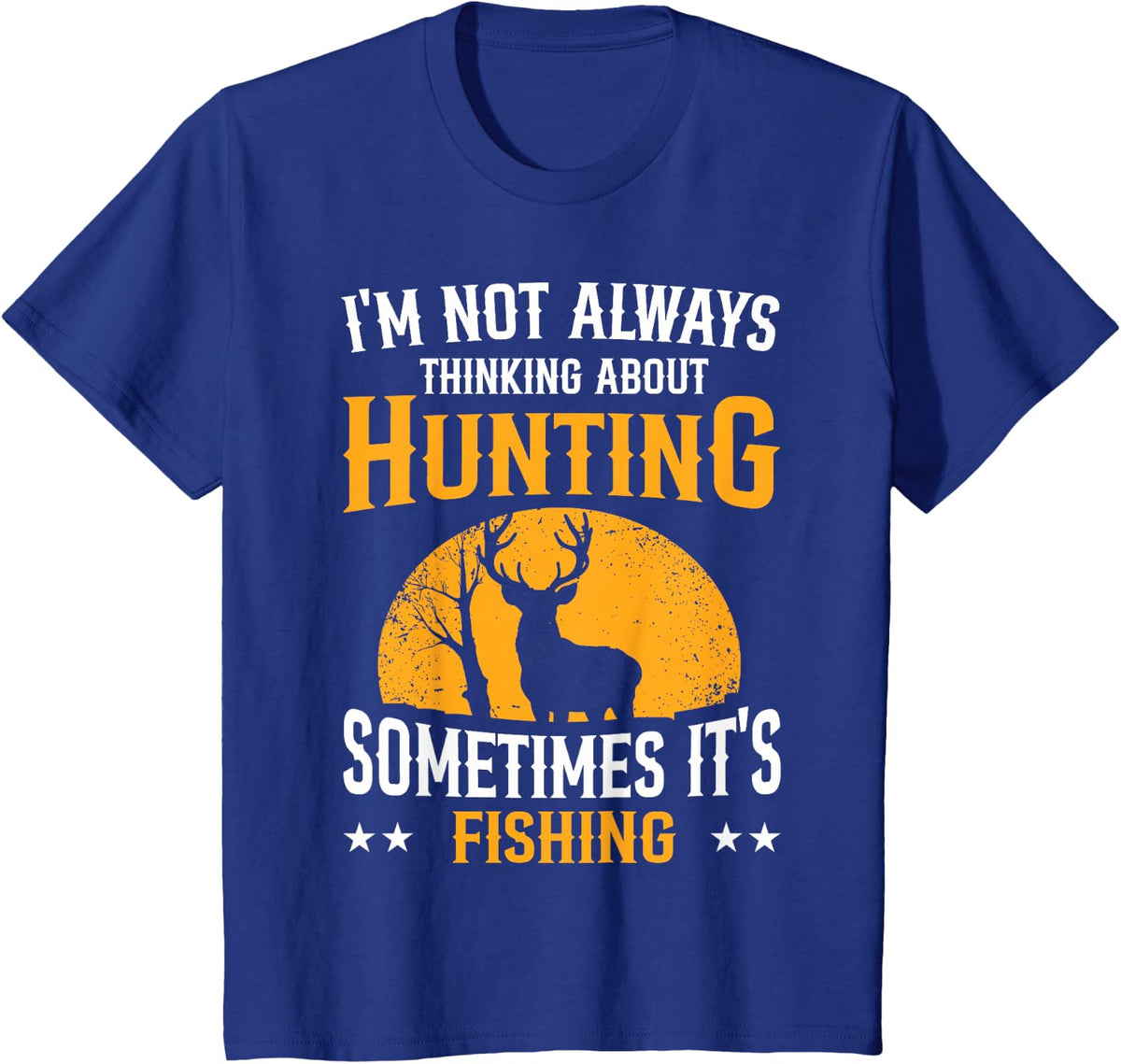 I'm Not Always Thinking About Hunting Funny Deer Lover T-Shirt - Royal Blue