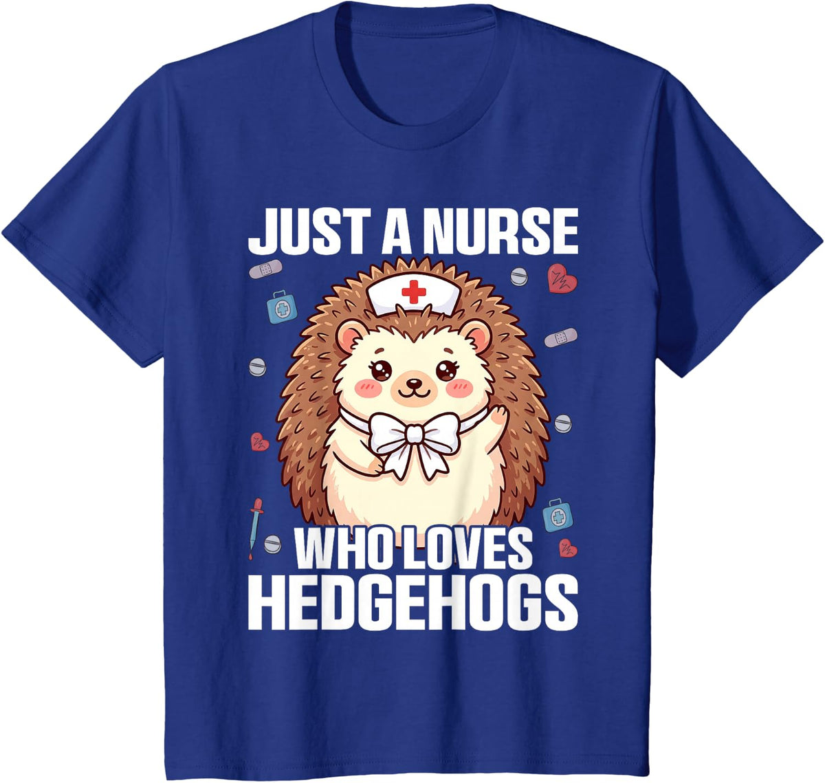 Just a Nurse Who Loves Hedgehogs Funny Nursing T-Shirt - Royal Blue
