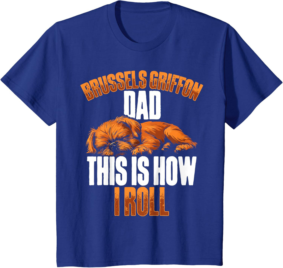 Funny Brussels Griffon Dad Dog Owner Lover Animal Saying Men T-Shirt - Royal Blue