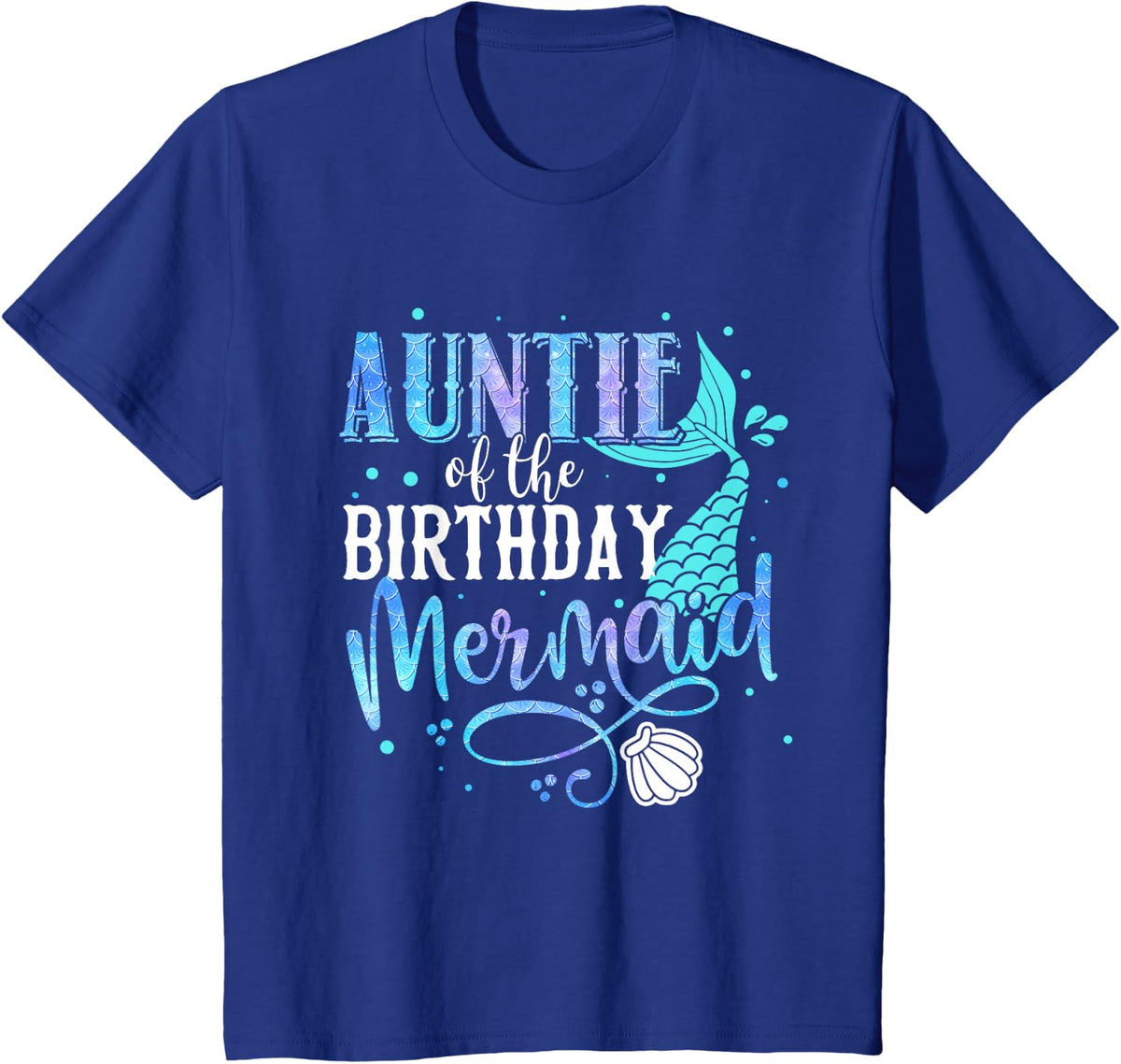 Auntie of The Birthday Mermaid Family Matching Party Squad T-Shirt - Royal Blue