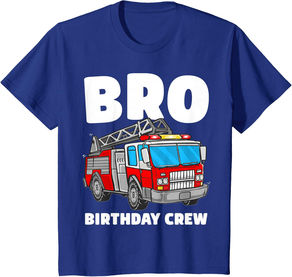 Bro Birthday Crew Brother Fire Truck Firefighter Fireman T-Shirt - Royal Blue
