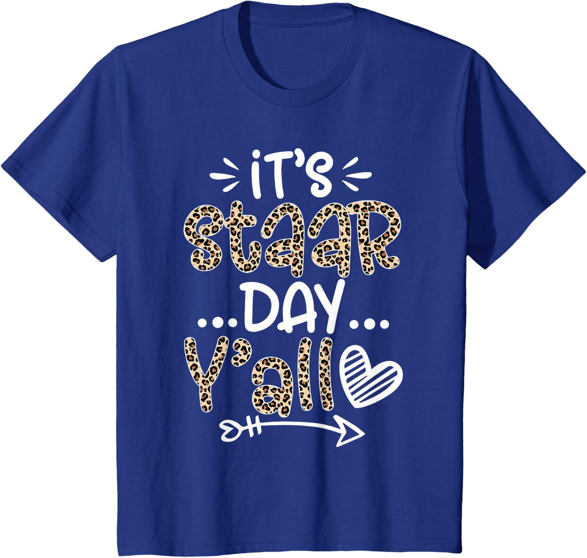 Leopard It's Staar Day Y'all Test Day For Teacher Student T-Shirt - Royal Blue