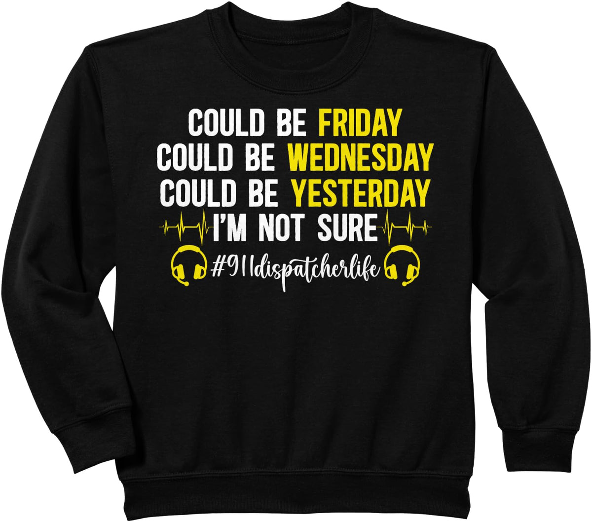 911 Dispatcher Life 911 Emergency Dispatcher 911 Operator Sweatshirt - Black