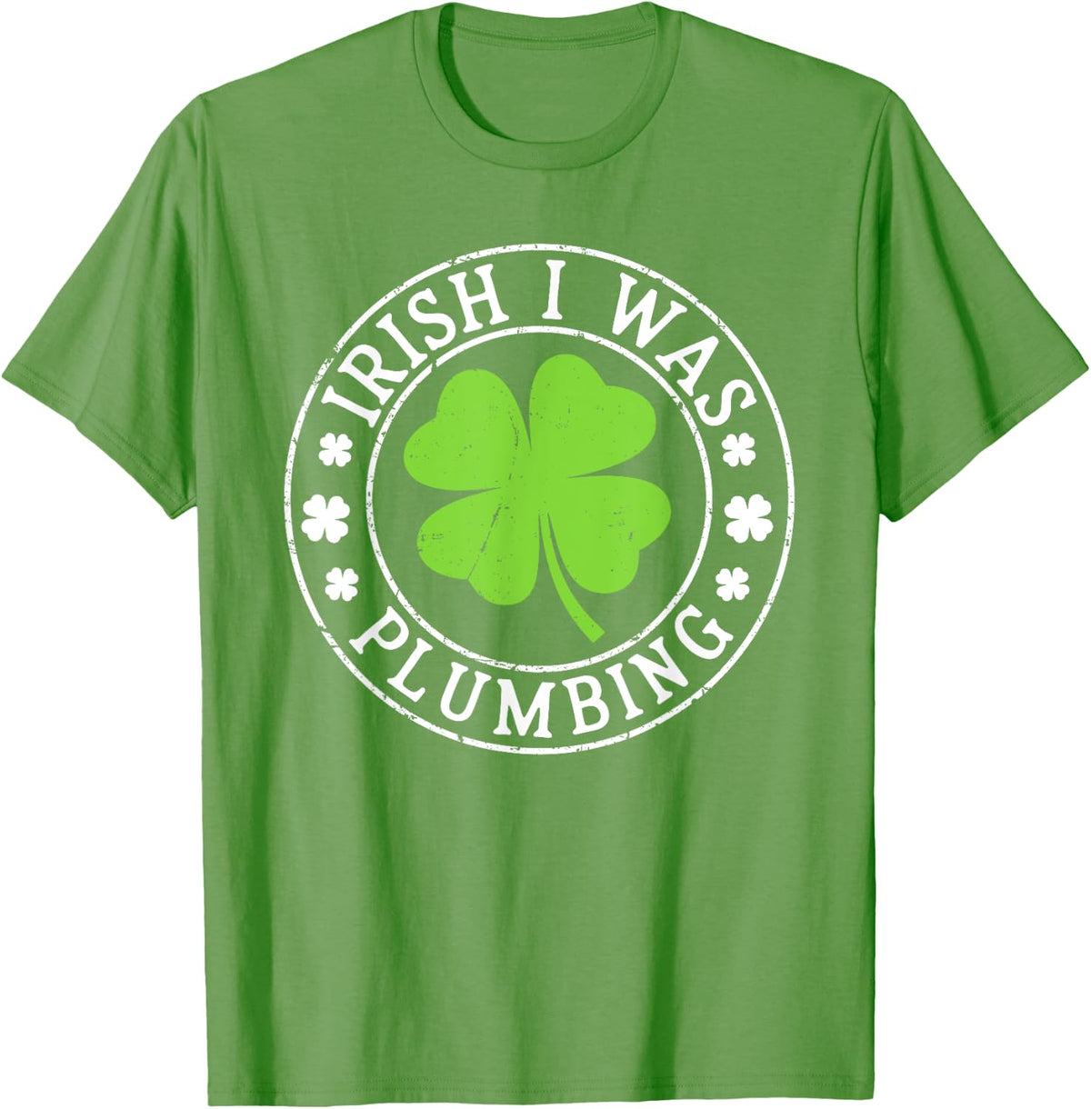 Irish I Was Plumbing Shamrock St Patrick's Day Plumber Tee T-Shirt - Grass Green