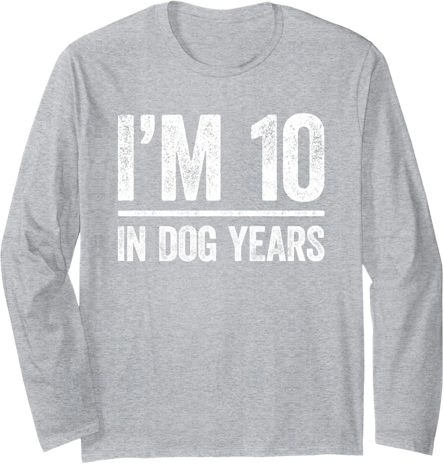 I'm 10 In Dog Years Shirt Men Women 70th Birthday Long Sleeve T-Shirt - Adult Unisex Heather Grey
