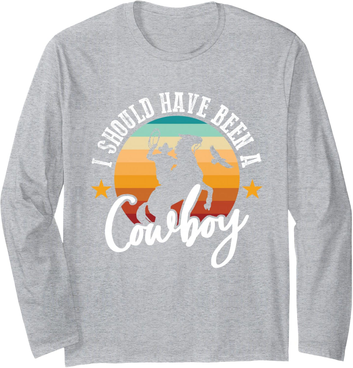 I Should Have Been A Cowboy Cowgirl Player, Bull Riding Long Sleeve T-Shirt - Adult Unisex Heather Grey