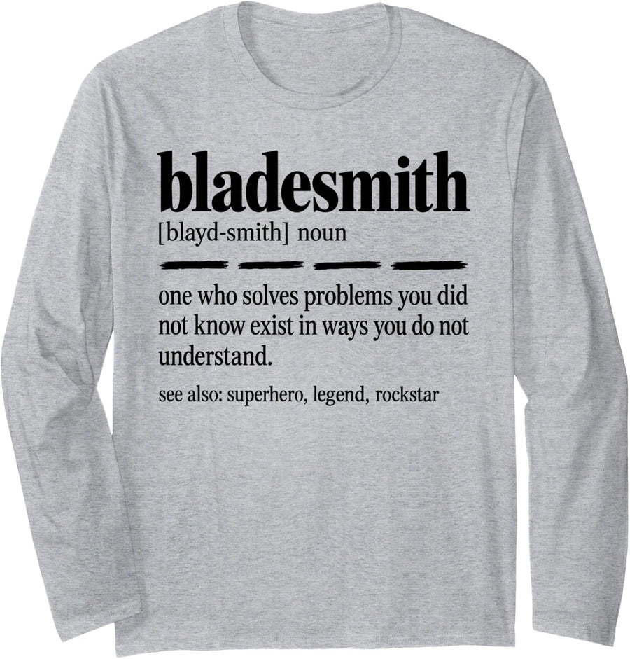 Bladesmith Definition Noun Long Sleeve T-Shirt - Adult Unisex Heather Grey