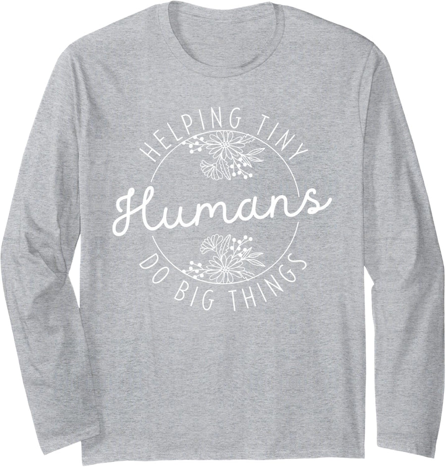 Helping Tiny Humans Do Big Things Kindergarten Teacher Women Long Sleeve T-Shirt - Adult Unisex Heather Grey