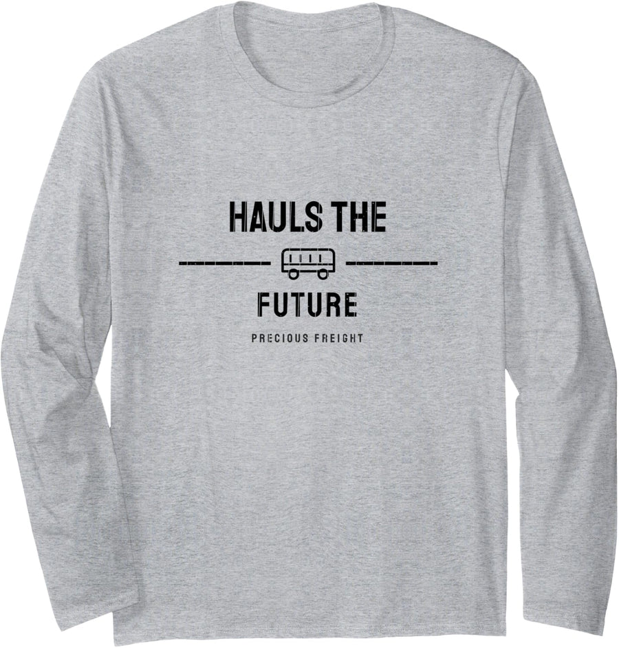School Bus Driver - Hauls The Future - Bus Driver Long Sleeve T-Shirt - Adult Unisex Heather Grey