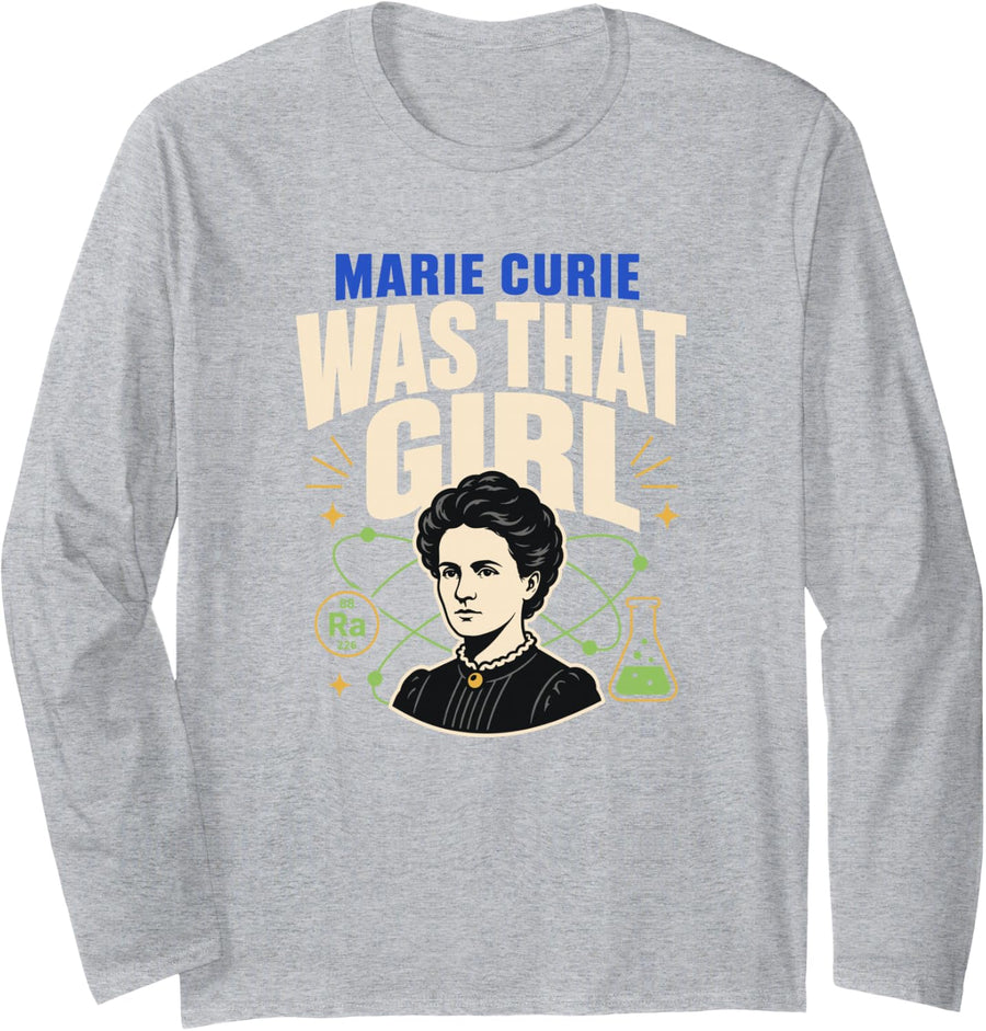 Marie Curie Women in Science STEM Teacher Gift Long Sleeve T-Shirt - Adult Unisex Heather Grey