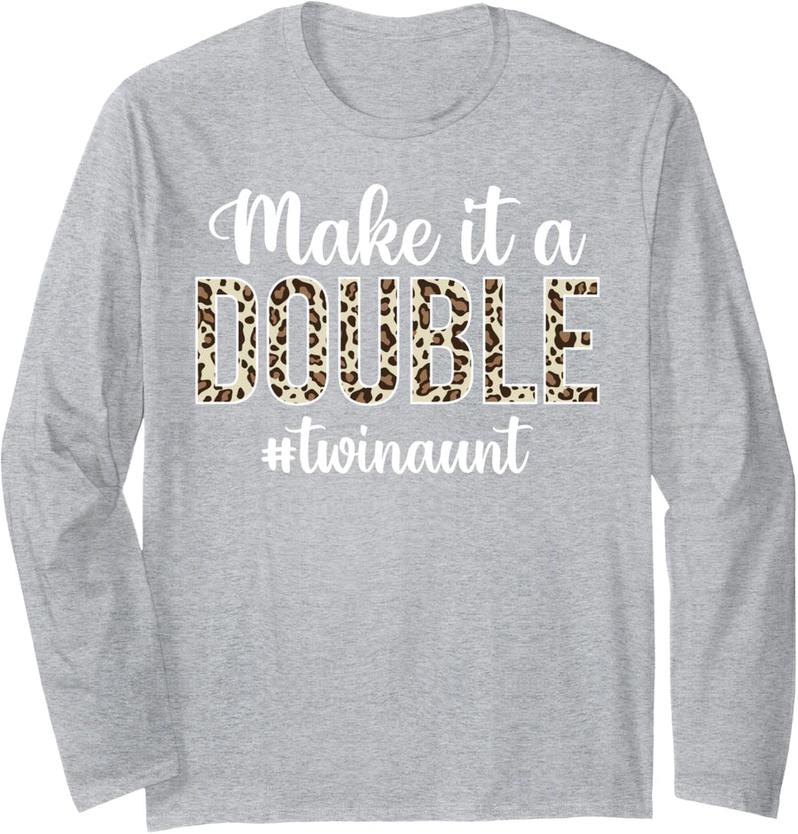 Make It A Double Twin Aunt Of Twins Twin Auntie Long Sleeve T-Shirt - Adult Unisex Heather Grey
