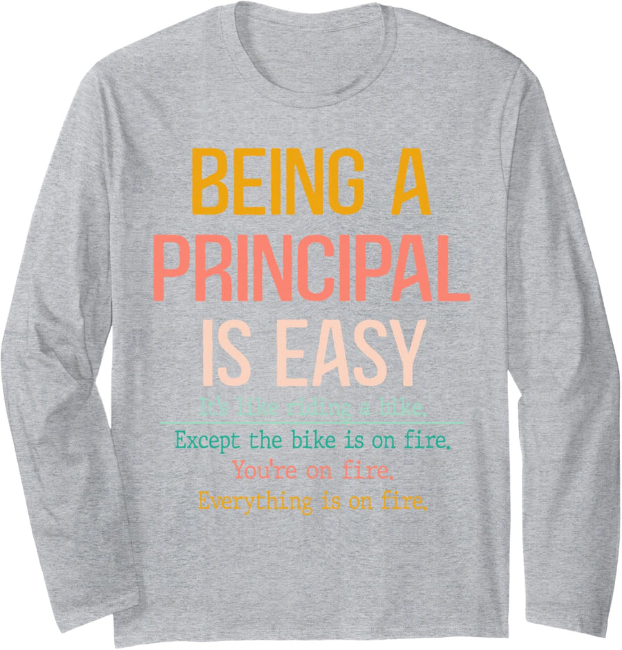 Being A Principal is Easy Fun Sarcastic Quote School Teacher Long Sleeve T-Shirt - Adult Unisex Heather Grey
