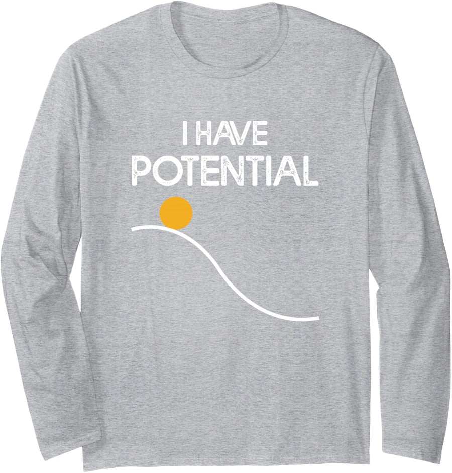 I Have Potential Energy Funny Physics Teacher Nerd Long Sleeve T-Shirt - Adult Unisex Heather Grey