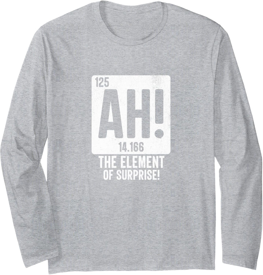 Periodic Table Shirt Men Women Ah The Element of Surprise Long Sleeve T-Shirt - Adult Unisex Heather Grey