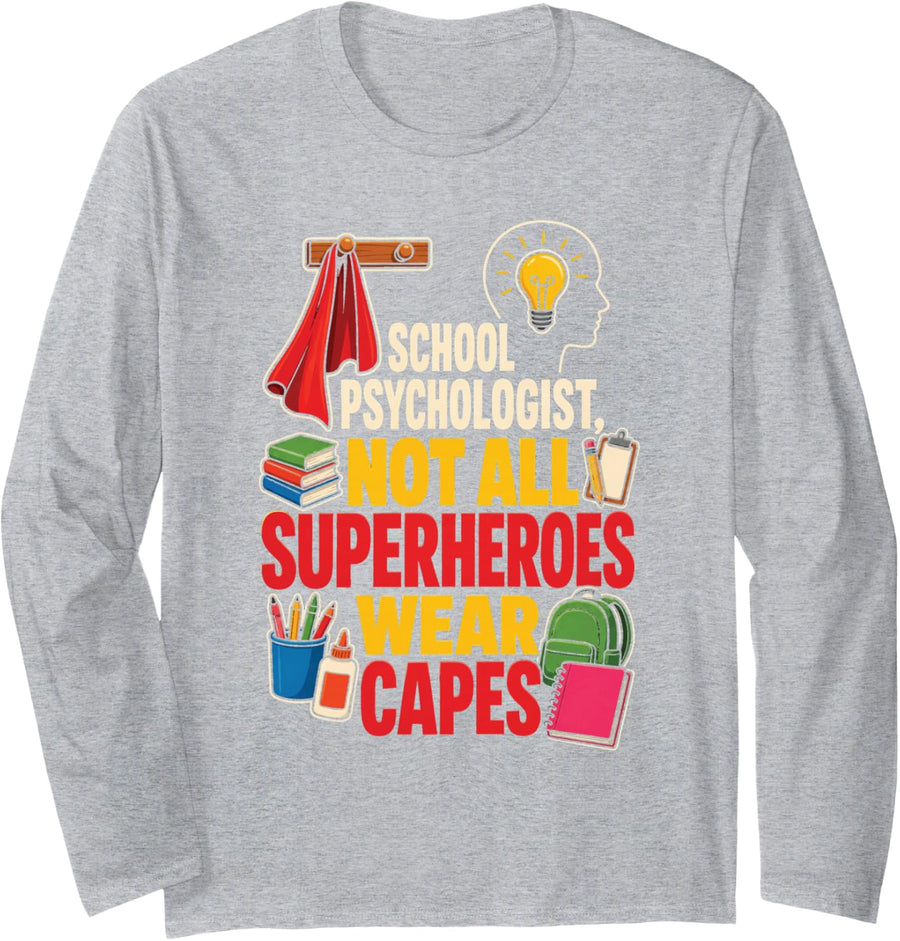 School Psychologist Not All Superheroes Have Capes Long Sleeve T-Shirt - Adult Unisex Heather Grey