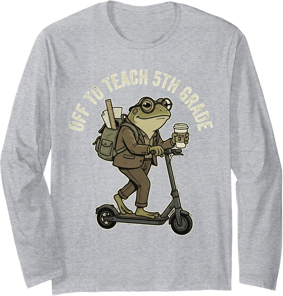 Back to School Off to Teach 5th Grade Funny Teacher Long Sleeve T-Shirt - Adult Unisex Heather Grey
