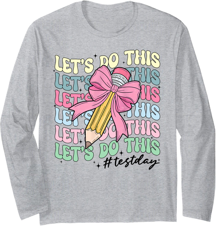 Lets Do This Test Day Testing Teacher Coquette Bow Pencil Long Sleeve T-Shirt - Adult Unisex Heather Grey