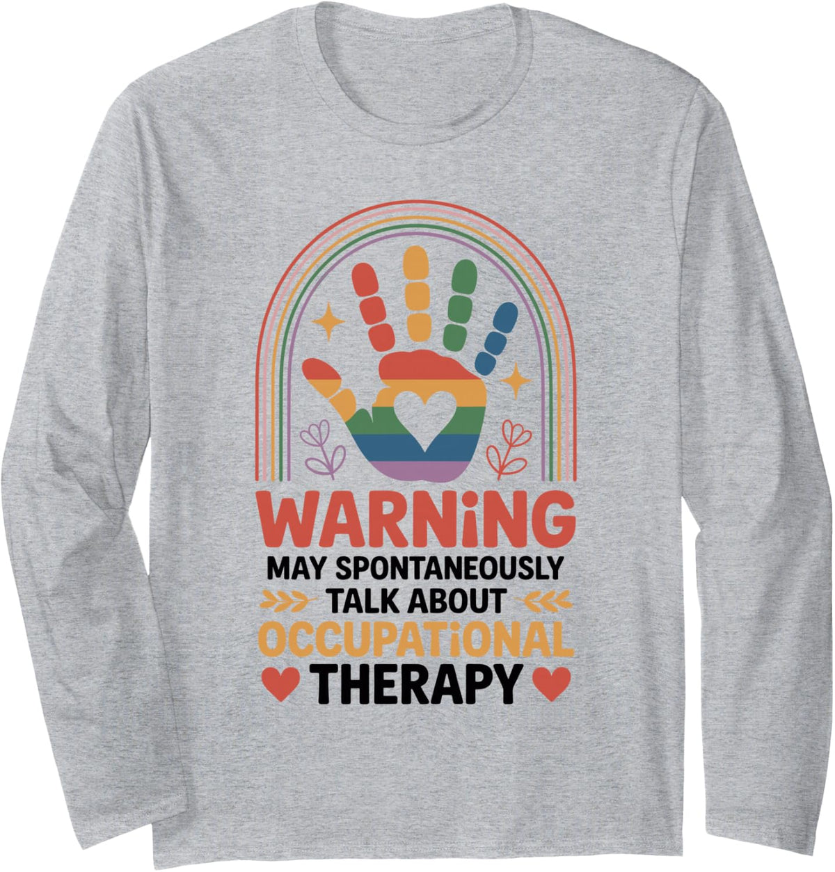 Warning May Spontaneously Talk About Occupational Therapy OT Long Sleeve T-Shirt - Adult Unisex Heather Grey