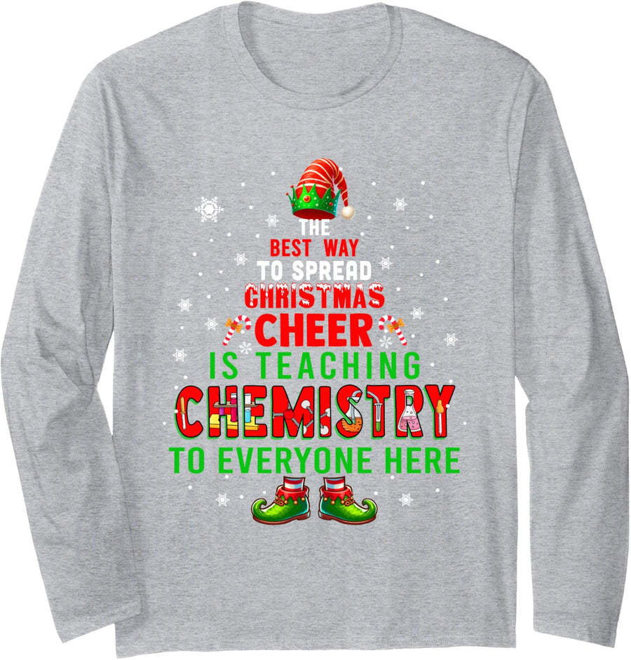 Best Way to Spread Xmas Cheer is Teaching Chemistry Cute Elf Long Sleeve T-Shirt - Adult Unisex Heather Grey