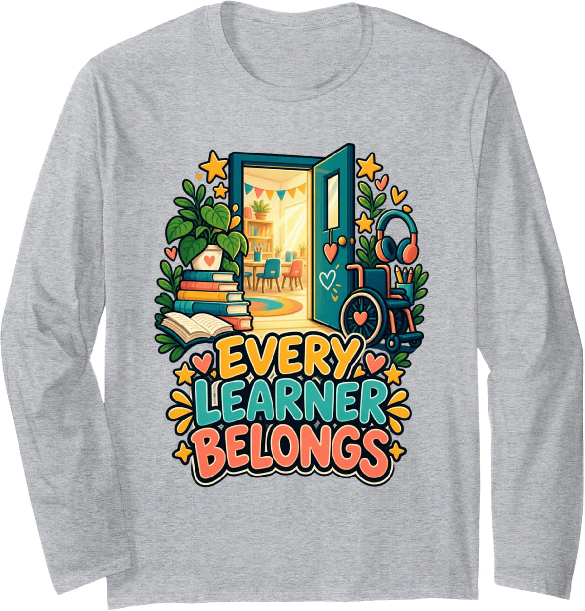 Every Learner Belongs Inclusion Classroom Teacher Long Sleeve T-Shirt - Adult Unisex Heather Grey