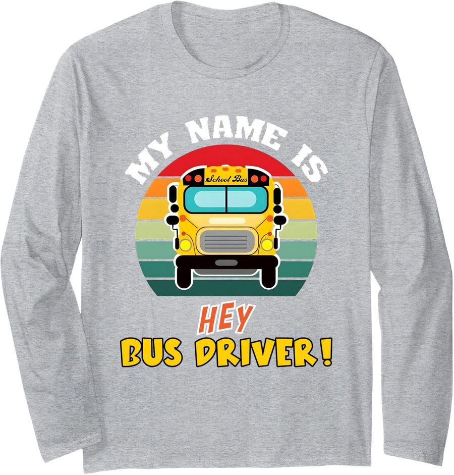 School Bus My Name is Hey Bus Driver Vintage Long Sleeve T-Shirt - Adult Unisex Heather Grey