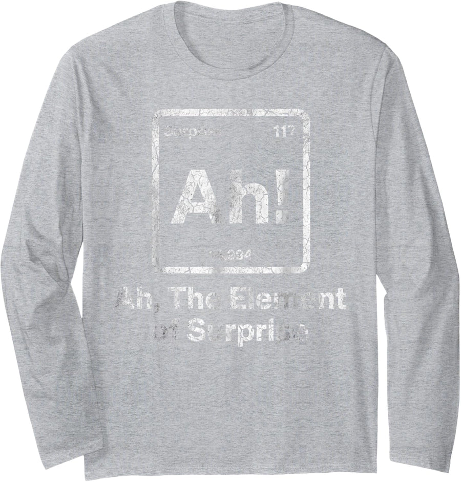 Ah The Element of Surprise Chemistry Teacher Long Sleeve T-Shirt - Adult Unisex Heather Grey