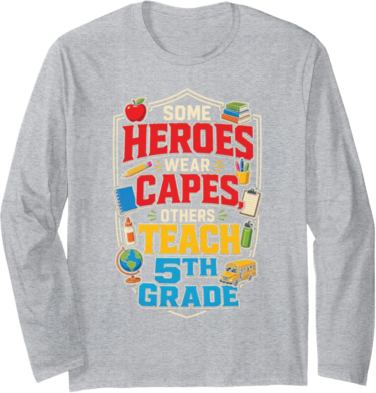 5th Grade Teacher Some Heroes Skip The Cape Long Sleeve T-Shirt - Adult Unisex Heather Grey