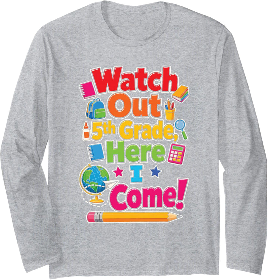 5th Grade Watch Out Here I Come First Day of School Long Sleeve T-Shirt - Adult Unisex Heather Grey
