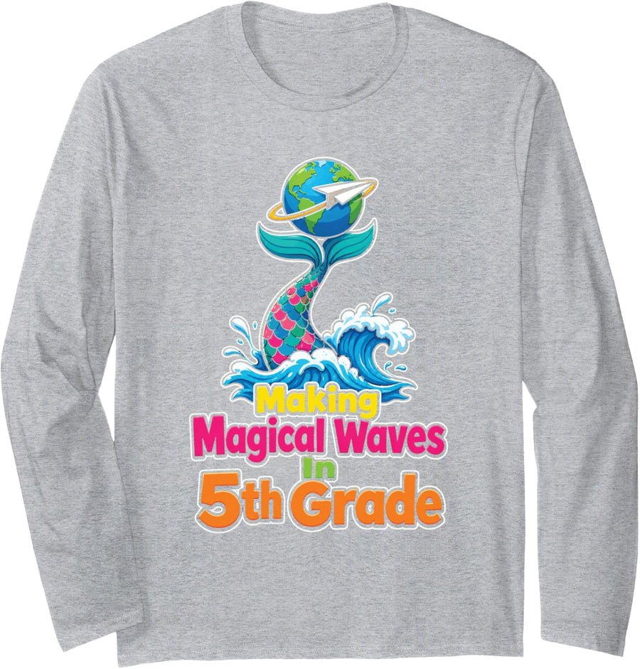 5th Grade Making Magical Waves Mermaid Elementary School Long Sleeve T-Shirt - Adult Unisex Heather Grey