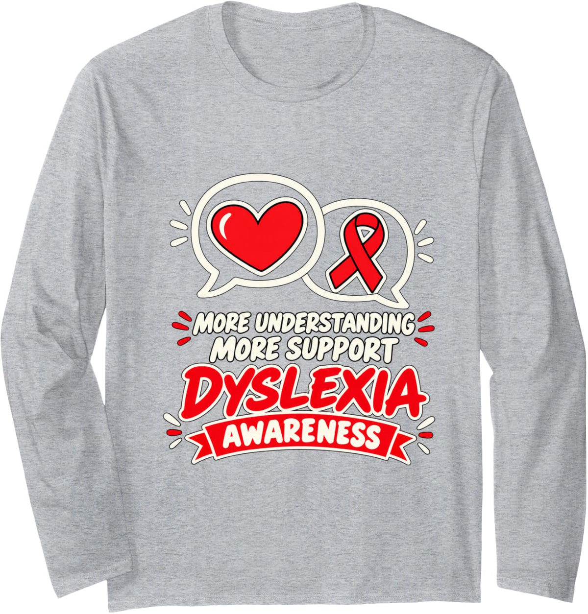 More Understanding More Support Dyslexia Awareness Long Sleeve T-Shirt - Adult Unisex Heather Grey