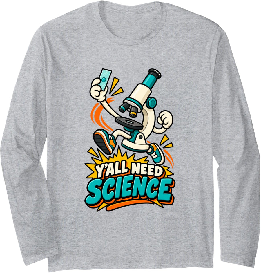 Funny Science Teacher Y'all Need Science Long Sleeve T-Shirt - Adult Unisex Heather Grey