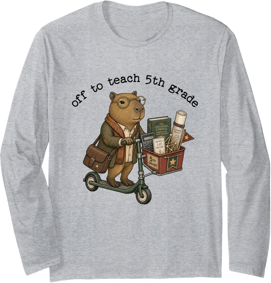 Off to Teach 5th Grade Teacher Gag Capybara School Funny Long Sleeve T-Shirt - Adult Unisex Heather Grey