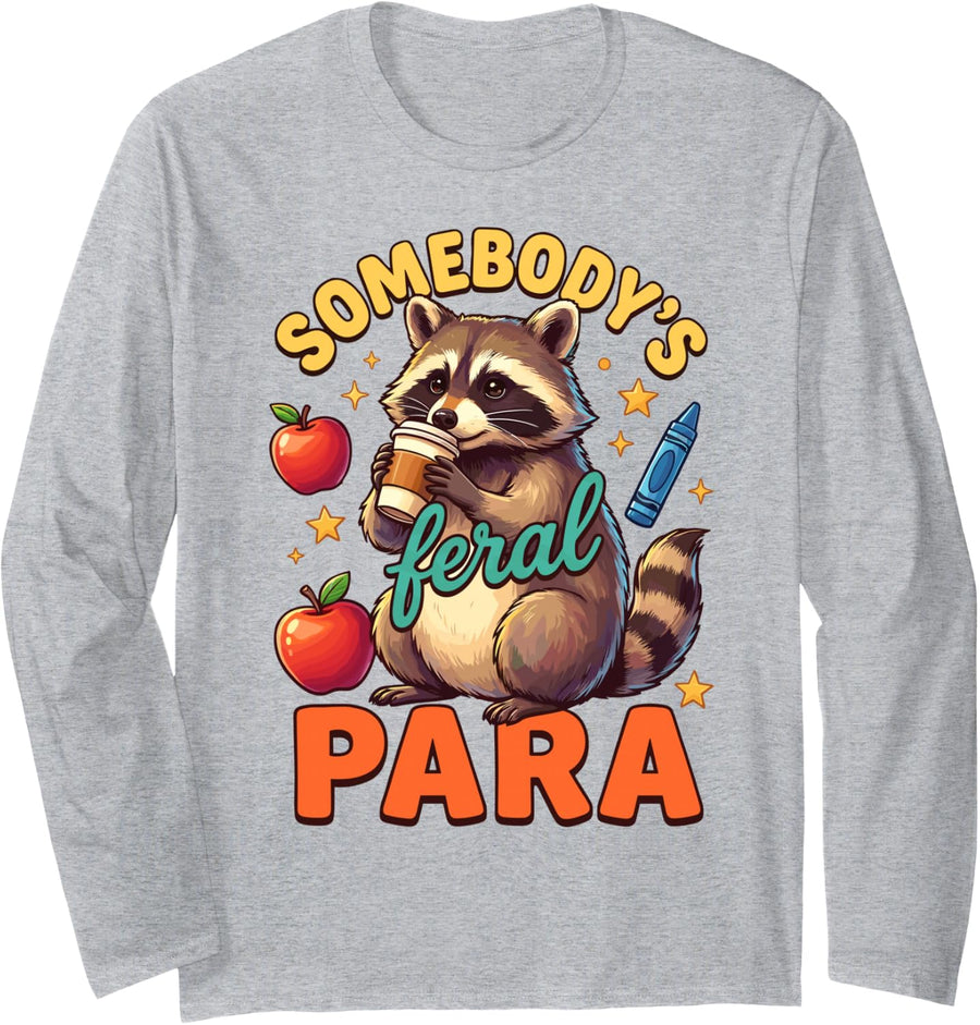 Somebody's Feral para Paraprofessional Funny Raccoon Meme Long Sleeve T-Shirt - Adult Unisex Heather Grey